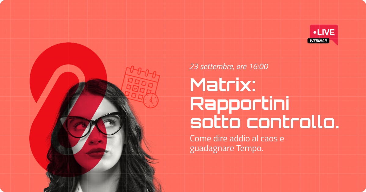Matrix: Rapportini sotto controllo - Come dire addio al caos e guadagnare tempo.