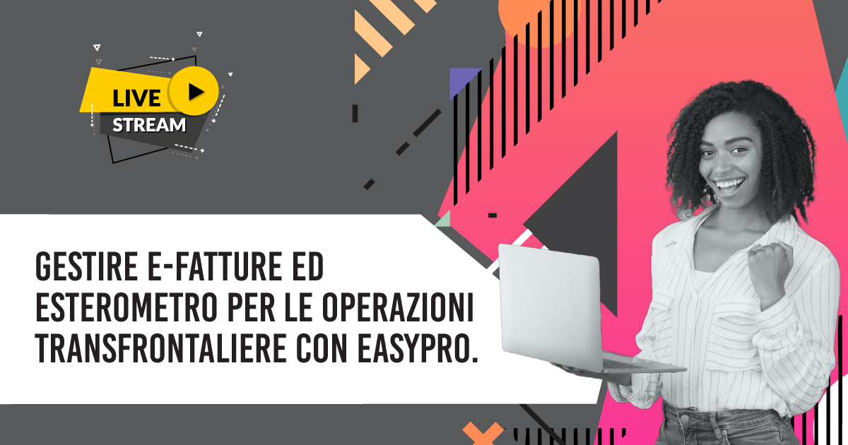 Gestire e-Fatture ed Esterometro per le Operazioni Transfrontaliere con EasyPro.