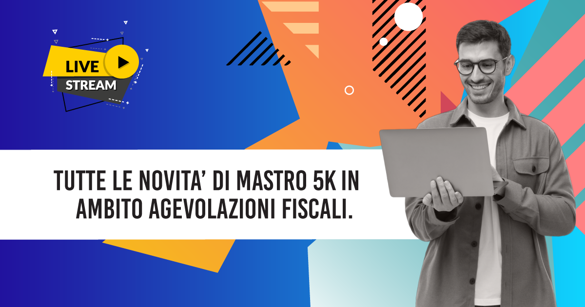Tutte le ultime novità di Mastro 5K in ambito Agevolazioni Fiscali.