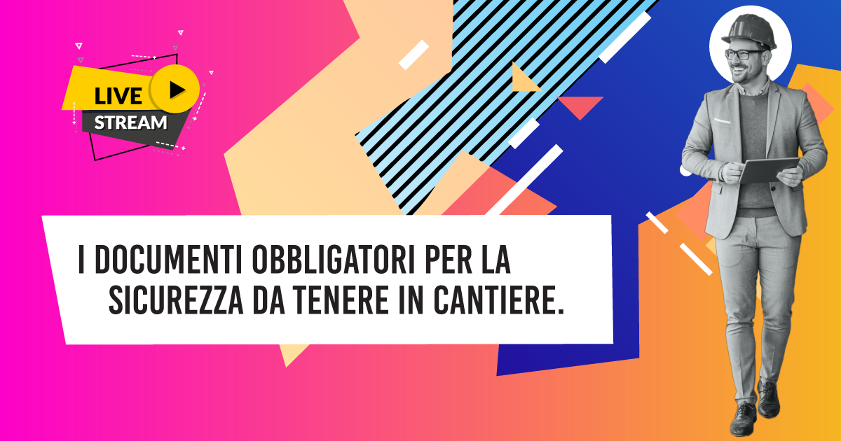 I documenti obbligatori per la Sicurezza da tenere in cantiere.