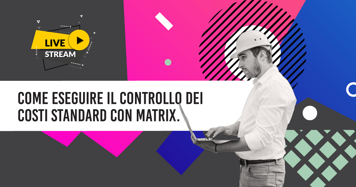 Come eseguire il controllo dei Costi Standard con Matrix.