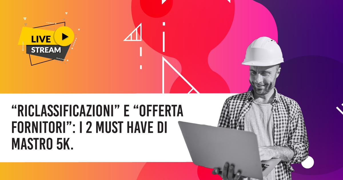 “Riclassificazioni” e “Offerta Fornitori”: i 2 must have di Mastro 5K.