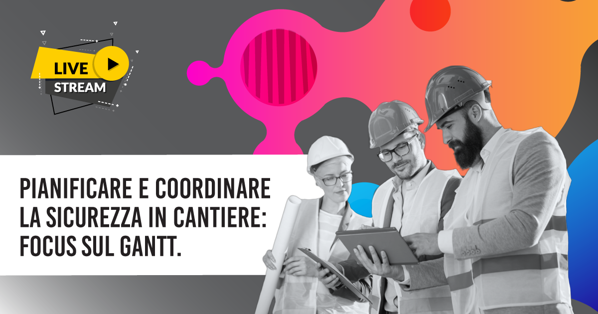 Pianificare e Coordinare la Sicurezza in Cantiere: focus sul Gantt.