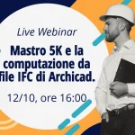 Mastro 5K e la computazione da file IFC di Archicad nelle diverse modalità di intervento.