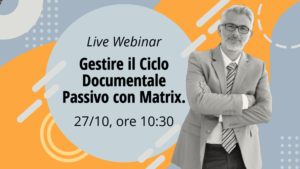 Gestire il Ciclo Documentale Passivo con Matrix.