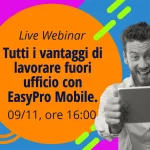 Tutti i vantaggi di lavorare fuori ufficio con EasyPro Mobile.