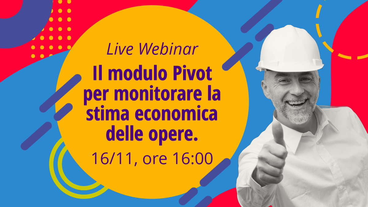 Il nuovo modulo Pivot per monitorare la stima economica delle opere.