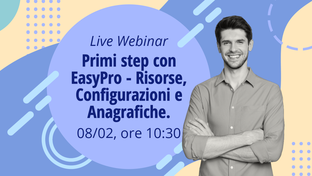 Primi step con EasyPro – Risorse, Configurazioni e Anagrafiche.