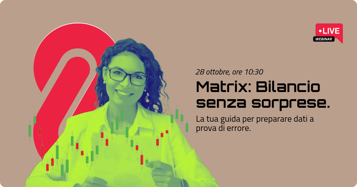 Webinar Matrix: Bilancio senza sorprese – La tua guida per preparare dati a prova di errore.